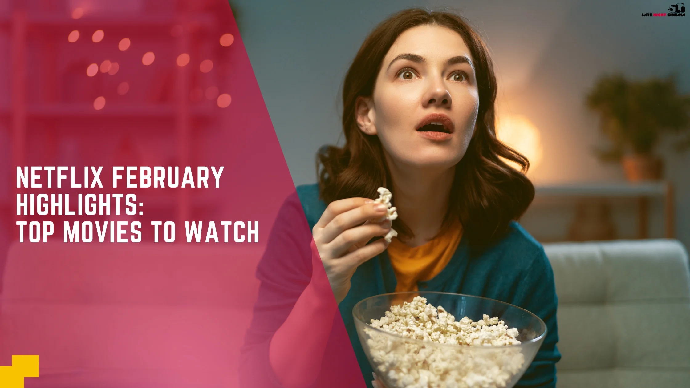 Blog Banner for Website Content February’s Netflix Movies Must-Watch List!