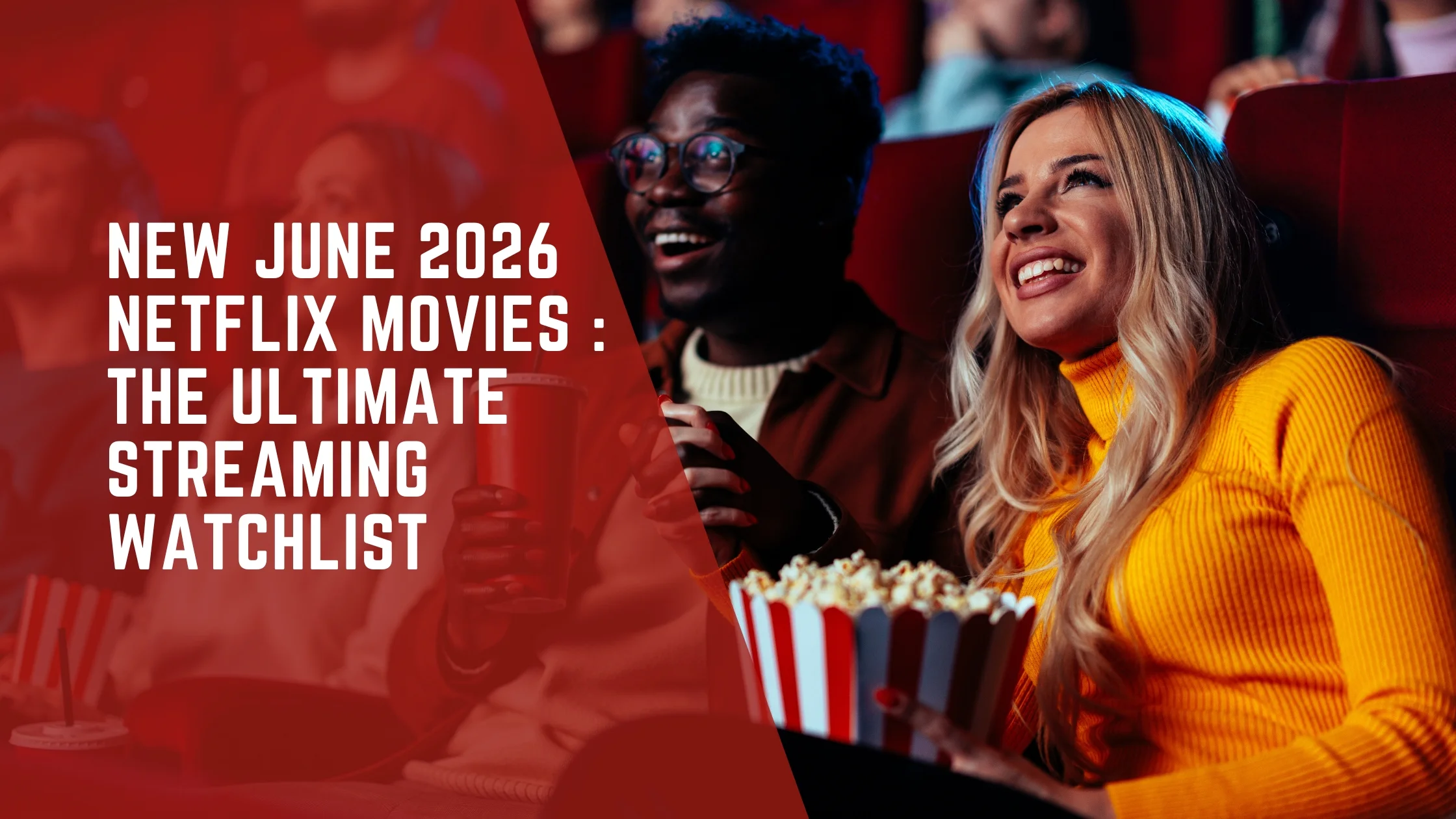 New June 2026 Netflix Movies : The Ultimate Streaming Watchlist